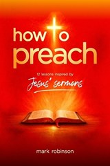 How To Preach - Mark Robinson - 9798250133821