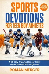 Sports Devotions for Teen Boy Athletes - Roman Mercer - 9798250135344