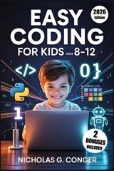 Easy Coding for Kids Ages 8-12 - Nicholas G Conger - 9798250149631