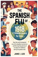 The Spanish Flu of 1918 - Jane I Leo - 9798250173247