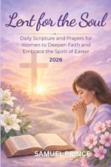 Lent for the Soul - Samuel Prince - 9798250213226