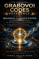The Advanced Grabovoi Codes Reference: Volume 2 - Biological & Nervous System - James Hutchinson - 9798250239066