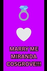 Marry Me Miranda Cosgrove!!! - Wendell Charles Nesmith - 9798250269803