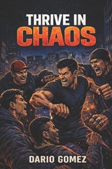 Thrive in Chaos - Dario Gomez - 9798250283595