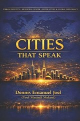 Cities That Speak - Dennis Emanuel Joel - 9798250315203