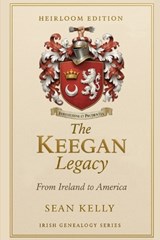 The Keegan Family Legacy - Sean Kelly - 9798250328876