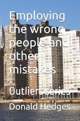 Employing the wrong people and other mistakes - Donald Hedges - 9798250342315