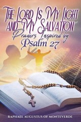 The Lord Is My Light and My Salvation - Raphael Augustus Of Monteverde - 9798250342827