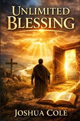 Unlimited Blessing - Joshua Cole - 9798250352642