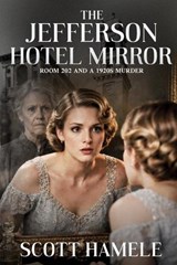 The Jefferson Hotel Mirror - Scott Hamele - 9798250377140