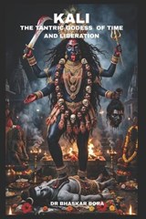 Kali - Bhaskar Bora - 9798250378673