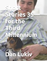 Short Stories 35-for the Third Millennium - Dan Lukiv - 9798250384803