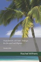 Hundreds of Free Things to Do in Fort Myers - Rachel Withers - 9798250397858