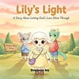 Lily's Light - Stephanie Joy - 9798250404051