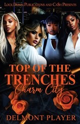 Top Of The Trenches: Charm City - Delmont Player - 9798250405393