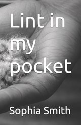Lint in my pocket - Sophia Smith - 9798250495448