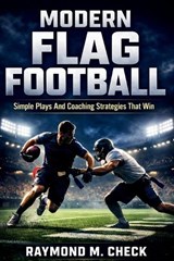 Modern Flag Football - Raymond M Check - 9798250564137
