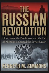 The Russian Revolution - Kenneth M Simmons - 9798250575614