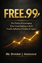 Free.99 - Diverne J Ingraham - 9798250634069
