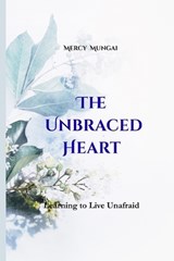 The Unbraced Heart - Mercy Mungai ; Dawson Publishers - 9798250701808
