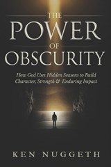 The Power of Obscurity - Ken Nuggeth - 9798250704359