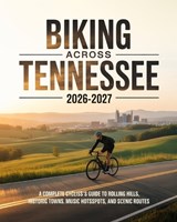 Biking Across Tennessee 2026-2027 - Tyson Winta - 9798250704373
