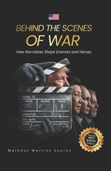Behind the scenes of the war - Matheus Martins Soares - 9798250770408