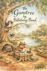 The Gumtree By Billabong Bend - Benandonner Publishing Original - 9798250773720