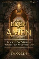 From Eden To Amen - S W Ogden - 9798250798914
