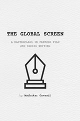 The Global Screen - Madhukar Gavandi - 9798250878548