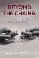 Beyond The Chains - Rosemarie R Willims - 9798251058376