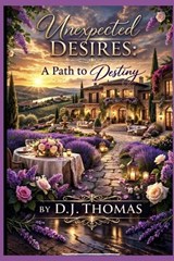 Unexpected Desires - D J Thomas - 9798251066005