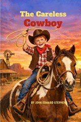 The Careless Cowboy - John Edward Stephens - 9798251072921