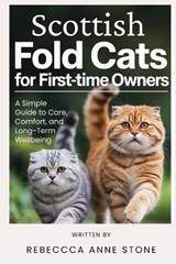 Scottish Fold Cats for First-Time Owners - Rebecca Anne Stone - 9798251096811