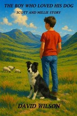 The Boy Who Loved His Dog - David Thomas Wilson - 9798251119206
