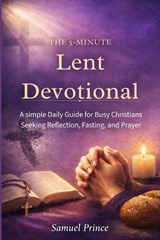 The 5-Minute Lent Devotional - Samuel Prince - 9798251120073