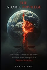 The Atomic Privilege - Dexter Dow - 9798251311310