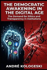 The Democratic Awakening in the Digital Age - André Kologeski - 9798251321845