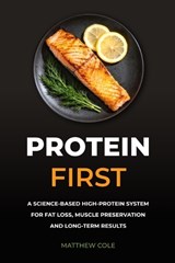 Protein First - Matthew Cole - 9798251339727