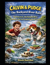 Calvin and Pudge The Backyard River Race - Steven Doornbos - 9798251376593