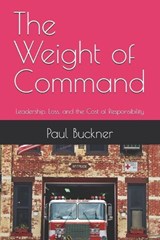 The Weight of Command - Paul Buckner - 9798251468694