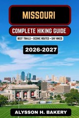 Missouri Hiking Guide 2026-2027 - Alysson H Bakery - 9798251507737