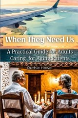 When They Need Us - Ruthie Howe - 9798251541090