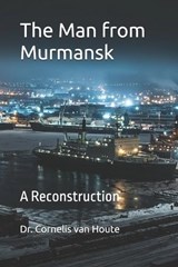 The Man from Murmansk - Cornelis Van Houte - 9798251703832
