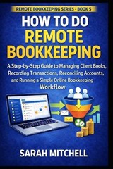 How to Do Remote Bookkeeping - Sarah Mitchell - 9798251758108