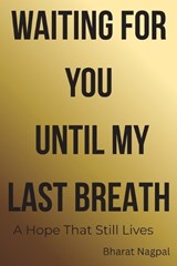 Waiting for you Until my last Breath - Bharat Nagpal - 9798251819250