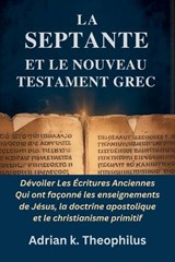 La Septante Et Le Nouveau Testament Grec - Adrian K Theophilus - 9798251914313