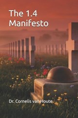 The 1.4 Manifesto - Cornelis Van Houte - 9798251920635