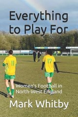Everything to Play For - Mark Whitby - 9798251946000