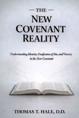 The New Creation Reality - Thomas T Hale - 9798251954463